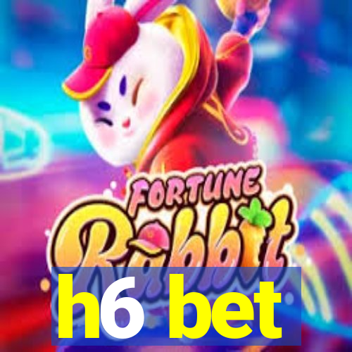 h6 bet